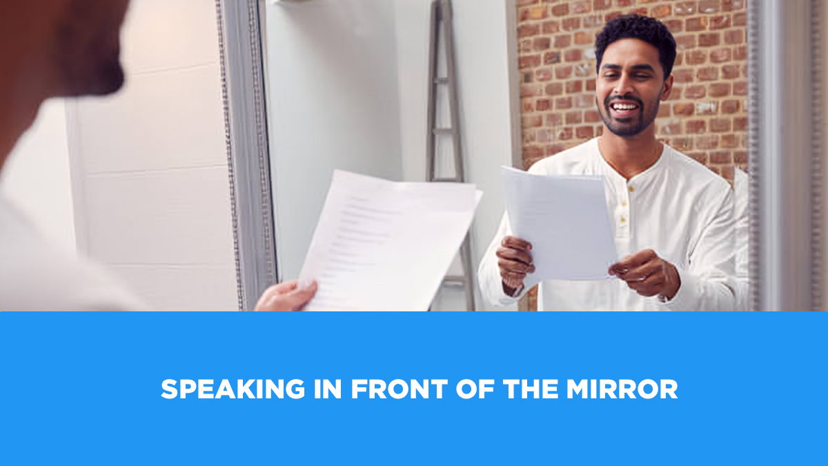 Speaking in front of the mirror